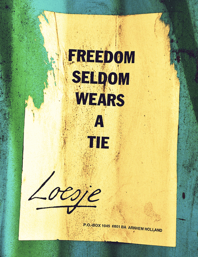 Freedom Seldom Wears a Tie Loesje poster